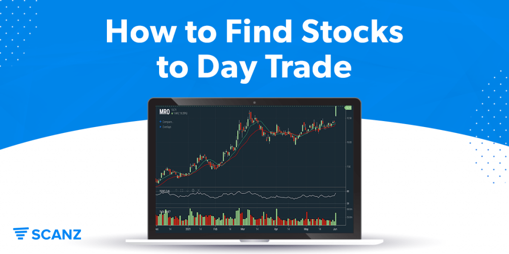 How to Find Stocks to Day Trade